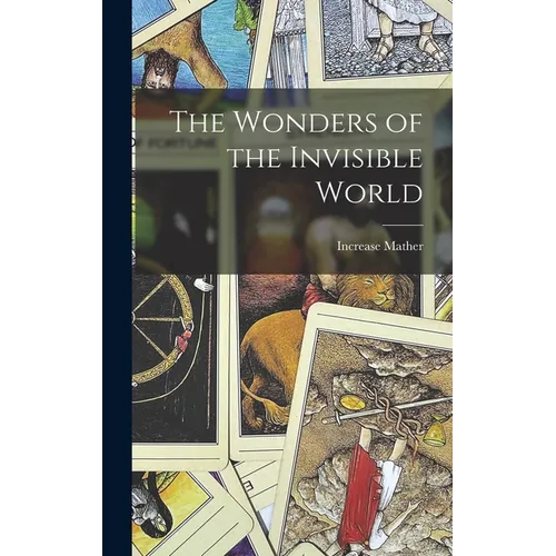 The Wonders of the Invisible World
