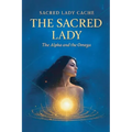 The Sacred Lady: The Alpha and the Omega