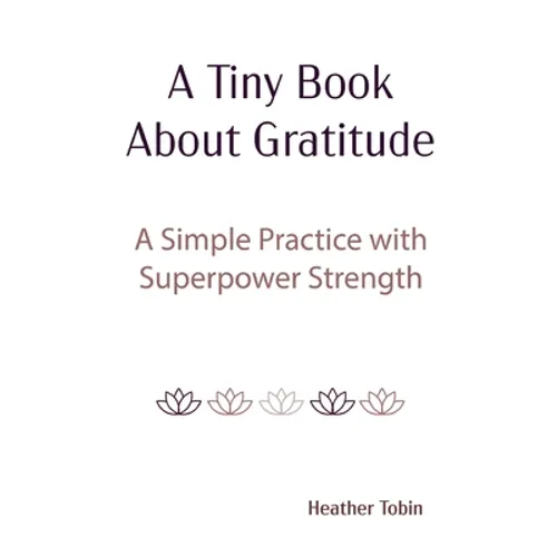 A Tiny Book About Gratitude