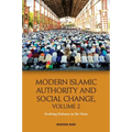 Modern Islamic Authority and Social Change, Volume 2: Evolving Debates in the West