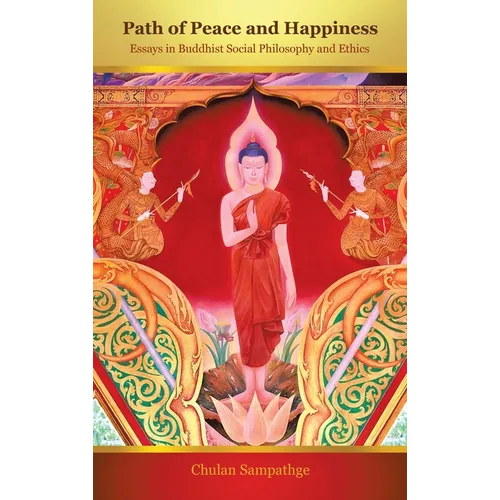 Path of Peace and Happiness: Essays in Buddhist Social Philosophy and Ethics