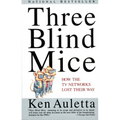 Three Blind Mice: How the TV Networks Lost Their Way