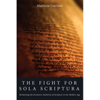 The Fight for Sola Scriptura - Paperback