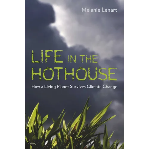 Life in the Hothouse: How a Living Planet Survives Climate Change