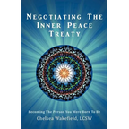 Negotiating the Inner Peace Treaty: Becoming the Person You Were Born to Be