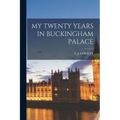 My Twenty Years in Buckingham Palace