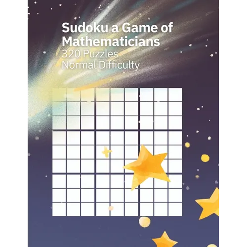 Sudoku A Game of Mathematicians 320 Puzzles Normal Difficulty