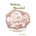 Walking Wounded: Men's Lives During and Since the Vietnam War
