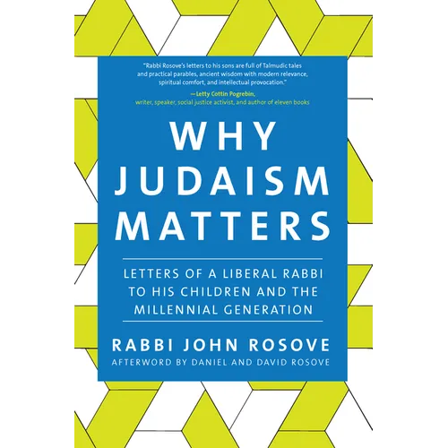 Why Judaism Matters: Letters of a Liberal Rabbi to His Children and the Millennial Generation