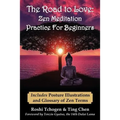 The Road to Love: Zen Meditation Practice For Beginners