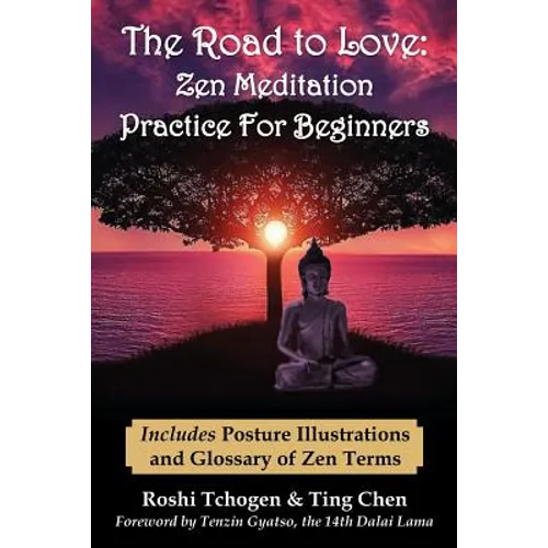 The Road to Love: Zen Meditation Practice For Beginners