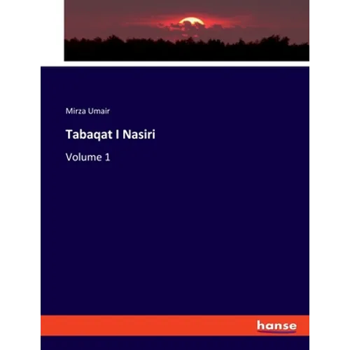 Tabaqat I Nasiri: Volume 1