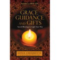 Grace, Guidance, and Gifts: Sacred Blessings to Light Your Way