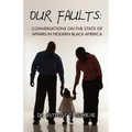 Our Faults: Conversations on the State of Affairs in Modern Black America