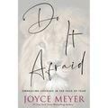 Do It Afraid: Embracing Courage in the Face of Fear