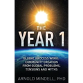 The Year 1: Global Process Work: Community Creation from Global Problems, Tensions and Myths