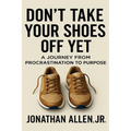 Don't Take Your Shoes Off Yet