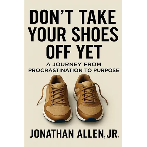 Don't Take Your Shoes Off Yet