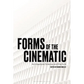 Forms of the Cinematic: Architecture, Science and the Arts