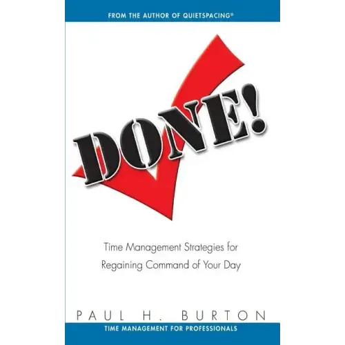 Done!: Time Management Strategies for Regaining Command of Your Day