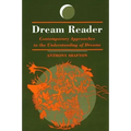 Dream Reader: Contemporary Approaches to the Understanding of Dreams