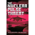 The Nuclear Pulse Threat