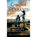 Crucified Husband Glorified Husband: Submission of a Husband to a Wife Dissertation