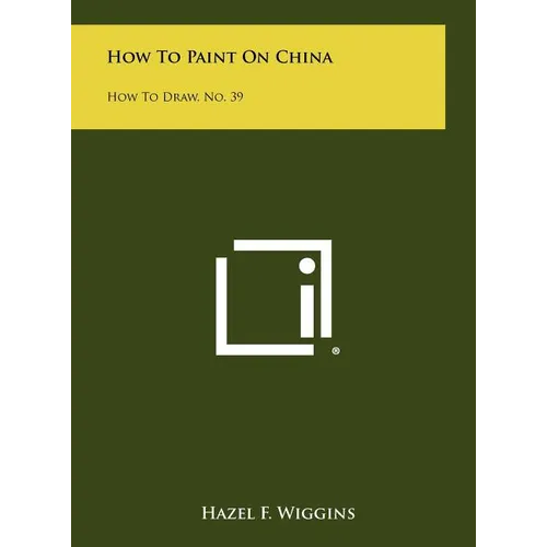 How To Paint On China: How To Draw, No. 39