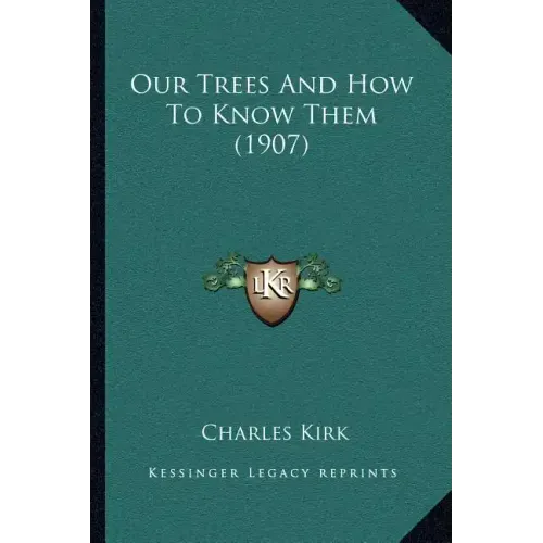 Our Trees And How To Know Them (1907)