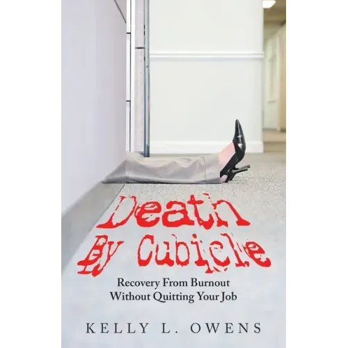 Death by Cubicle: Recovery from Burnout Without Quitting Your Job