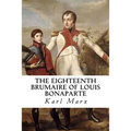The Eighteenth Brumaire of Louis Bonaparte