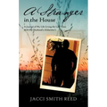 A Stranger in the House: A Journal of My Life Living the Last Years with My Husband's Alzheimer's