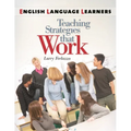 English Language Learners: Teaching Strategies That Work