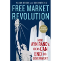 Free Market Revolution: How Ayn Rand's Ideas Can End Big Government