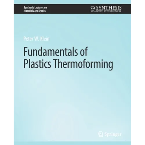 Fundamentals of Plastics Thermoforming