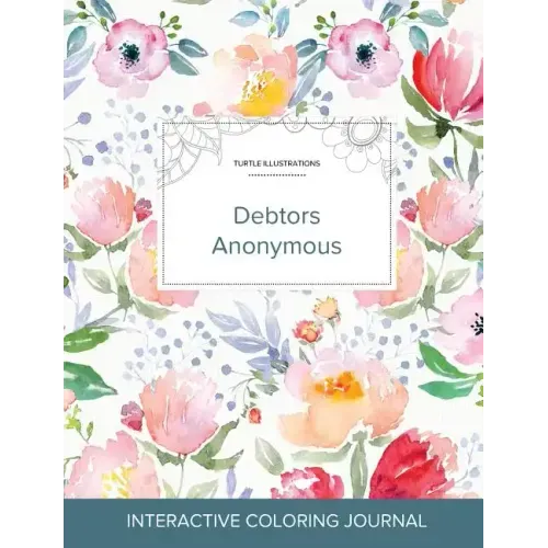 Adult Coloring Journal: Debtors Anonymous (Turtle Illustrations, La Fleur)