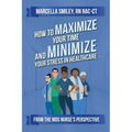 How to Maximize Your Time and Minimize Your Stress in Healthcare