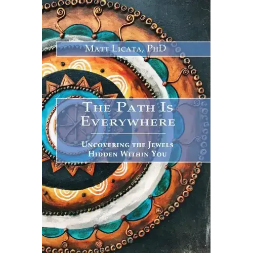 The Path Is Everywhere: Uncovering the Jewels Hidden Within You