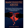 Narcissistic Abuse: How to Handle a Narcissist and Recovery from a toxic relationship. Healing After Emotional and Psychological Abuse dis