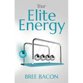 Your Elite Energy: A Blueprint to Break Free from Burnout and Restore Your Vitality
