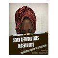 Seven Afrofolk Tales in Seven Days: Original folklore inspired by the past and present.