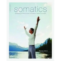 Somatics: Reawakening the Mind's Control of Movement, Flexibility, and Health