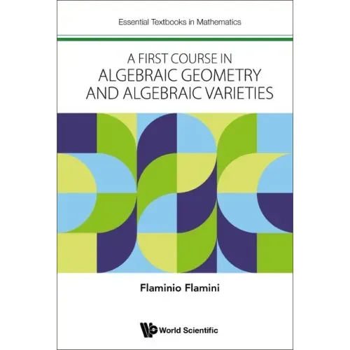 A First Course in Algebraic Geometry and Algebraic Varieties