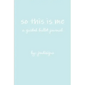 so this is me - a guided bullet journal