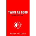 Twice As Good in Half the Time
