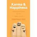 Karma & Happiness: The 12 Laws Of Karma That Will Change Your Life