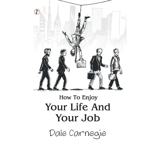 How To Enjoy Your Life And Your Job