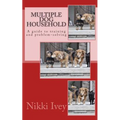 Multiple Dog Household: a guide to training and problem-solving