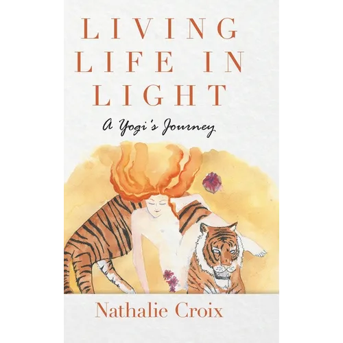Living Life In Light: A Yogi's Journey