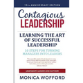 Contagious Leadership 15th Anniversary Edition: 10 Steps for Turning Managers Into Leaders